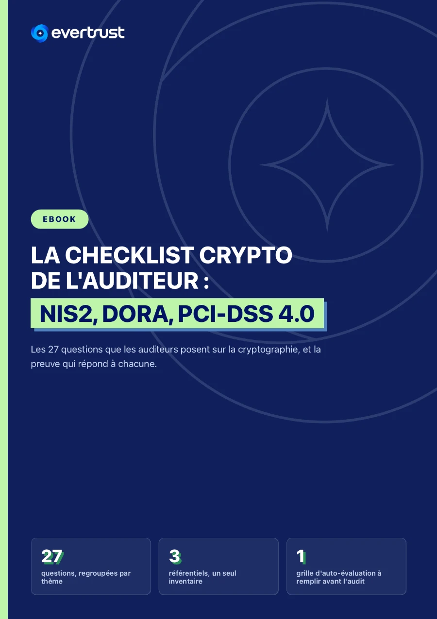 La checklist crypto de l'auditeur : NIS2, DORA et PCI-DSS 4.0