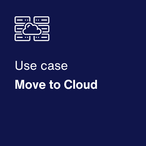 Use case Move to Cloud